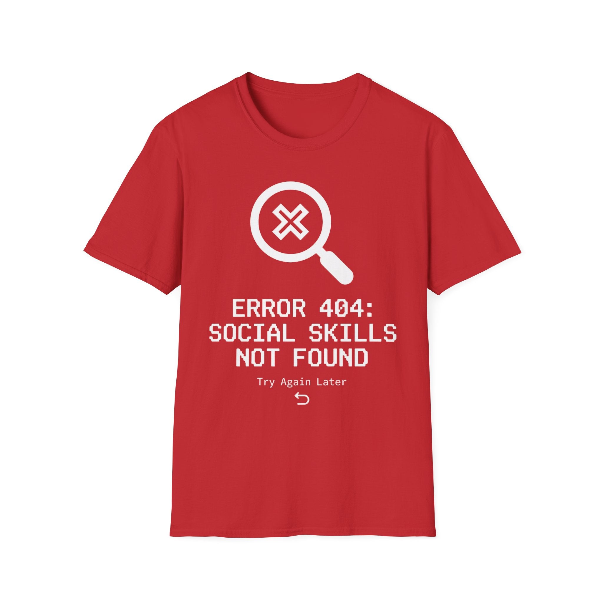 Error 404: Social Skills Not Found T shirt