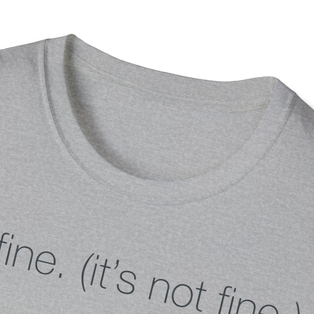 It’s Fine (Not Fine) T shirt