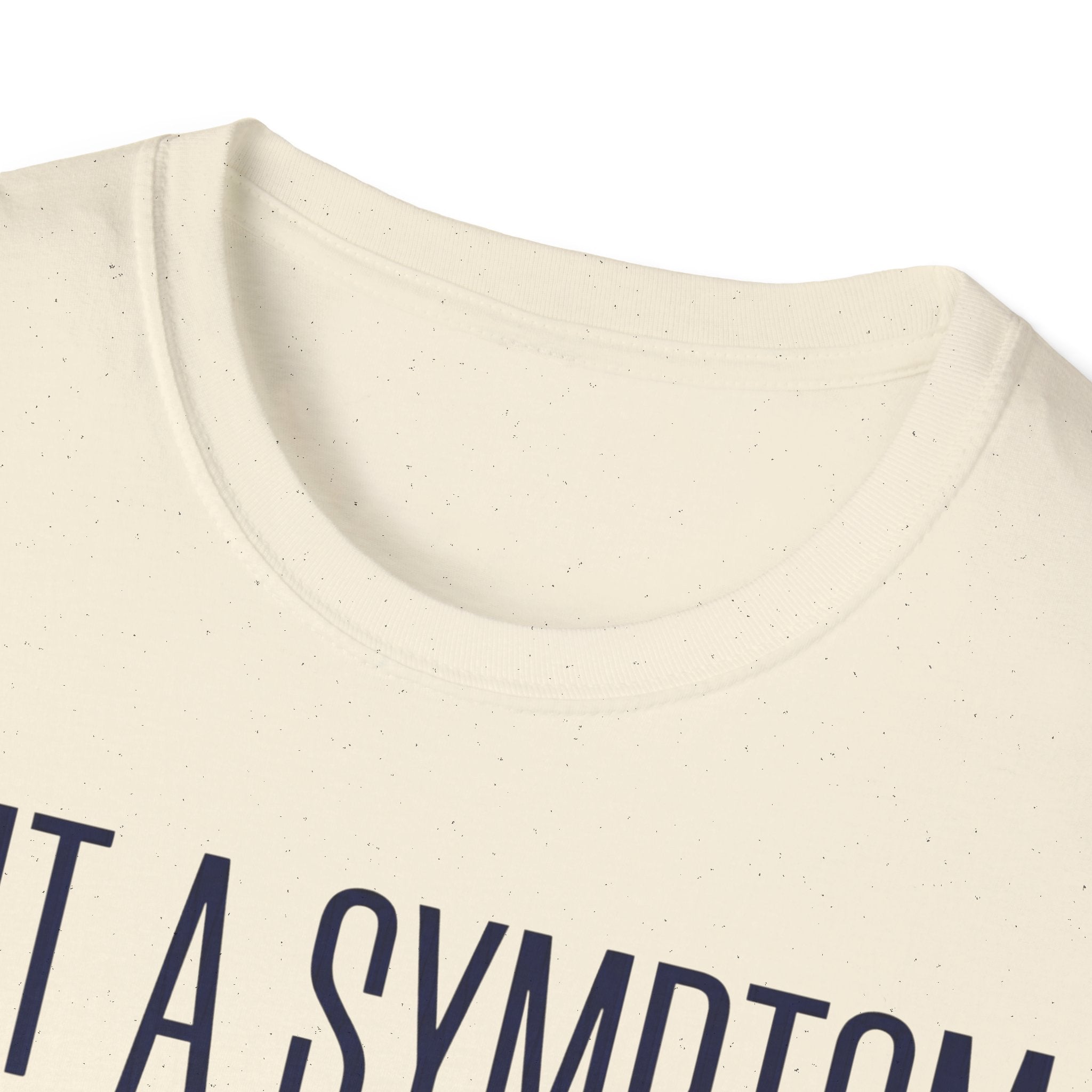Symptom or Just a Vibe T-Shirt — Funny Quote Graphic Tee