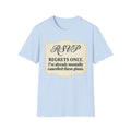 RSVP: Regrets Only (Already Cancelled Plans) T shirt