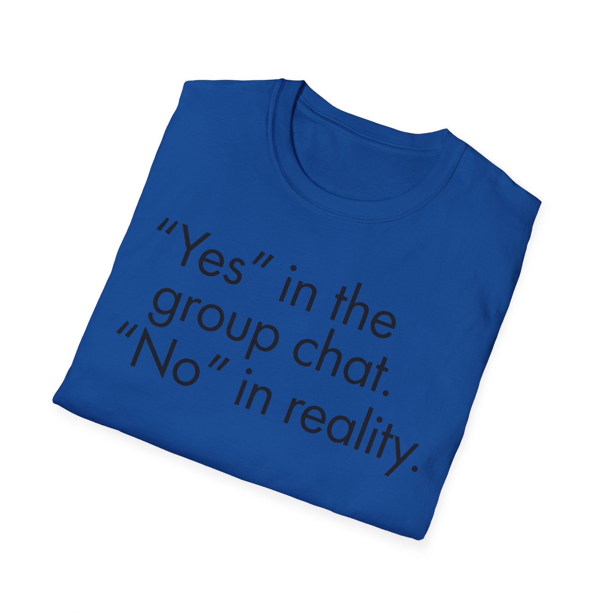 Yes in Group No in Reality - Sarcastic Minimalist Graphic T-Shirt