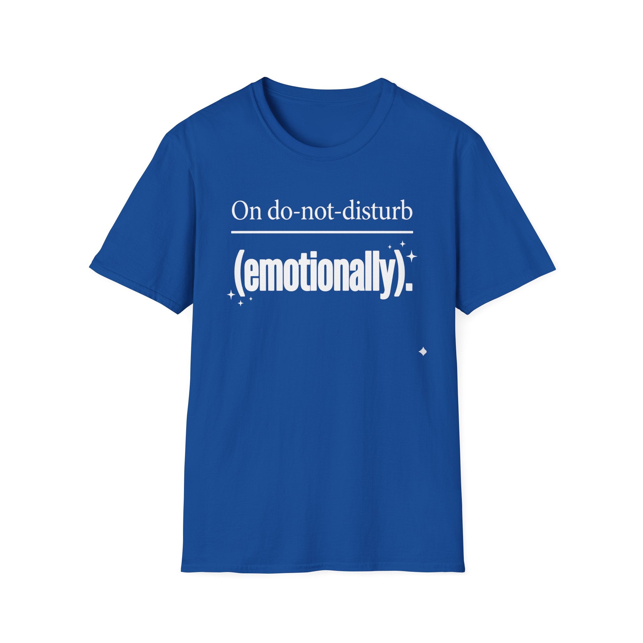Emotional Do-Not-Disturb T-Shirt — "On do-not-disturb (emotionally)"
