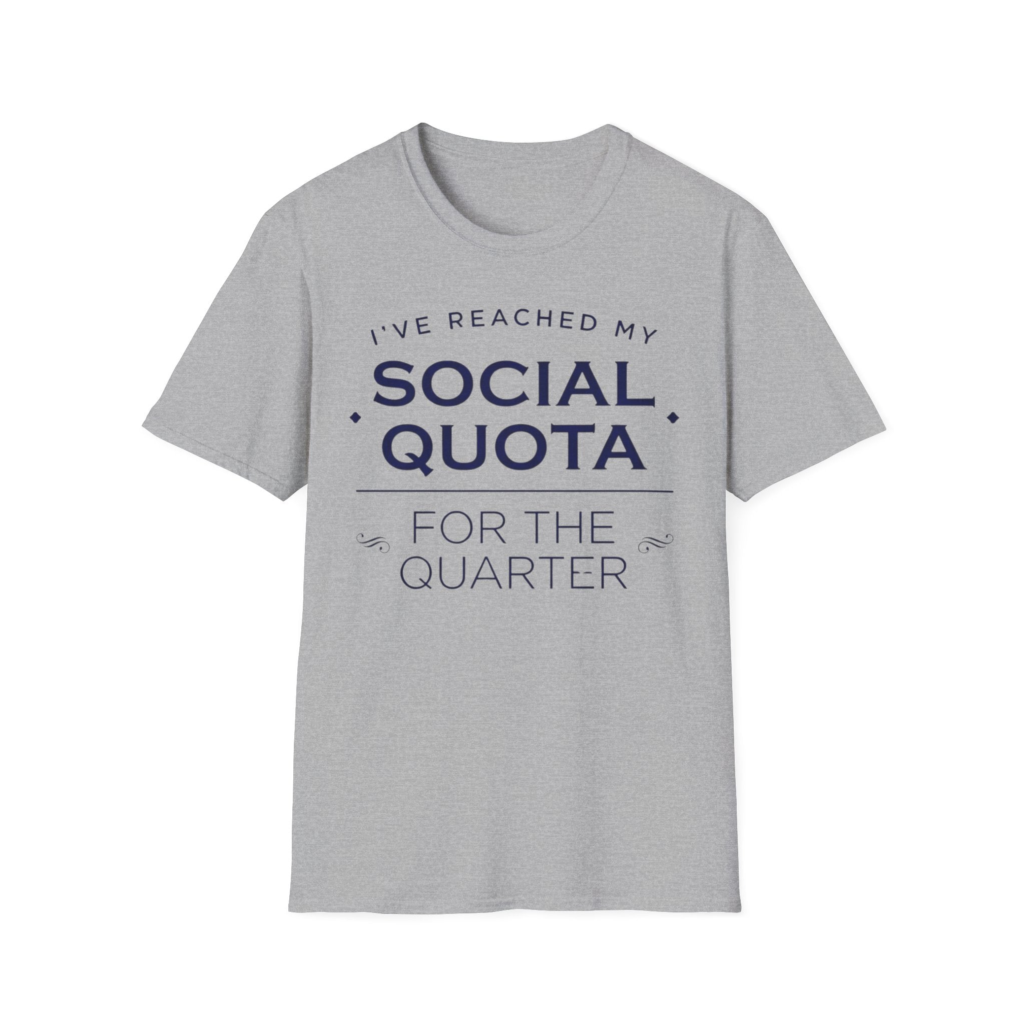 I’ve Reached My Social Quota T shirt