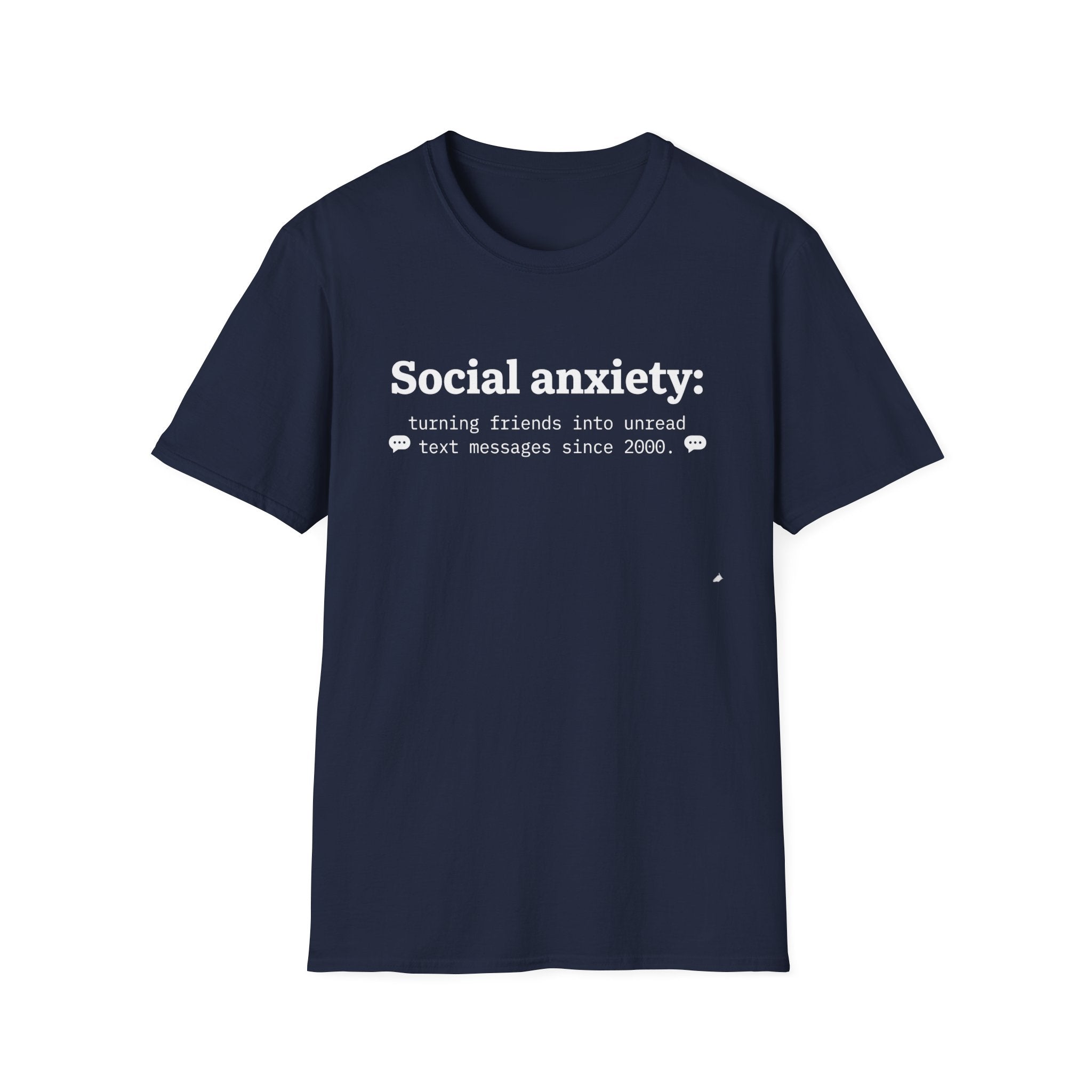 Social anxiety: Turning Friends into Unread — Funny Graphic T-Shirt