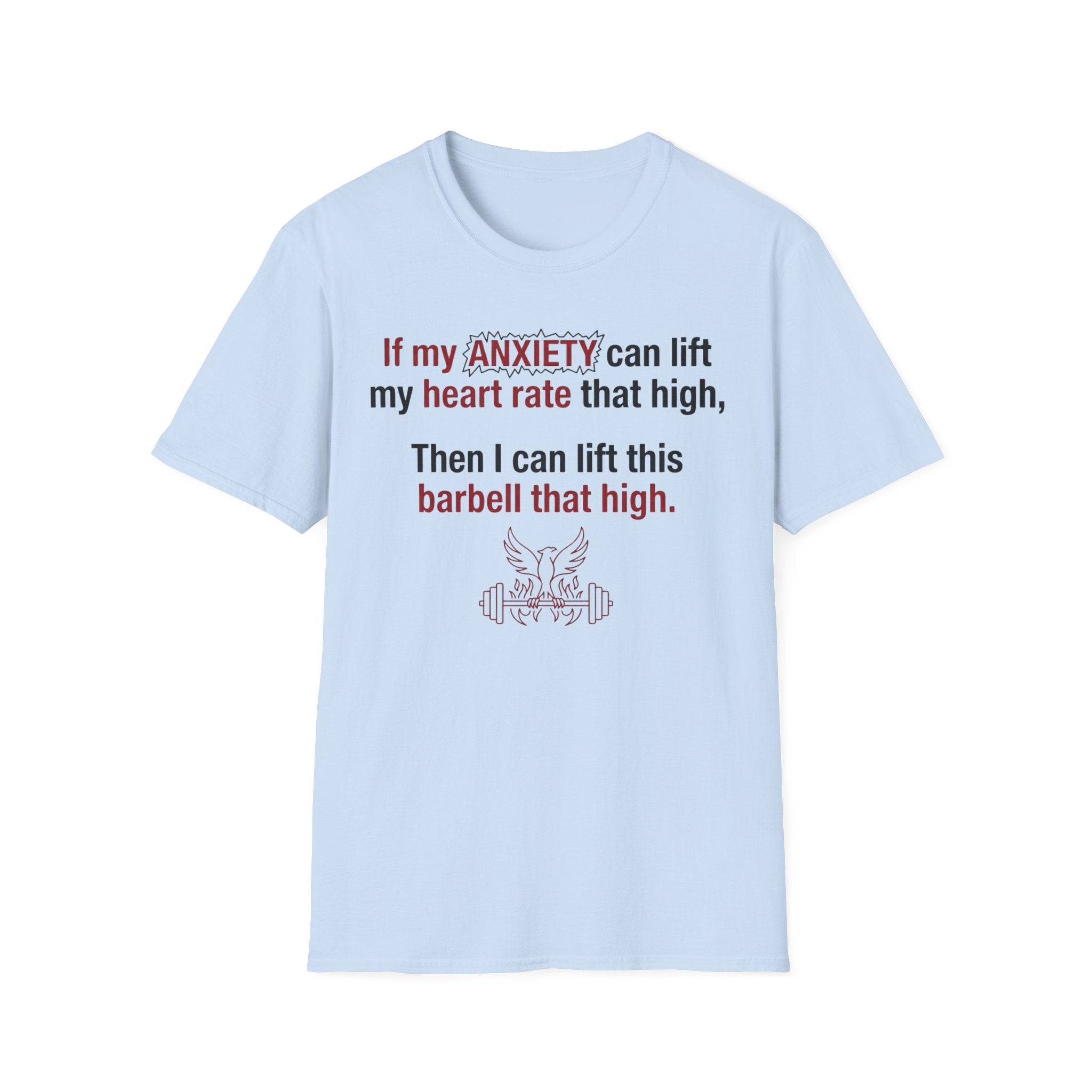If My Anxiety Can Lift Hearts, So Can I T shirt