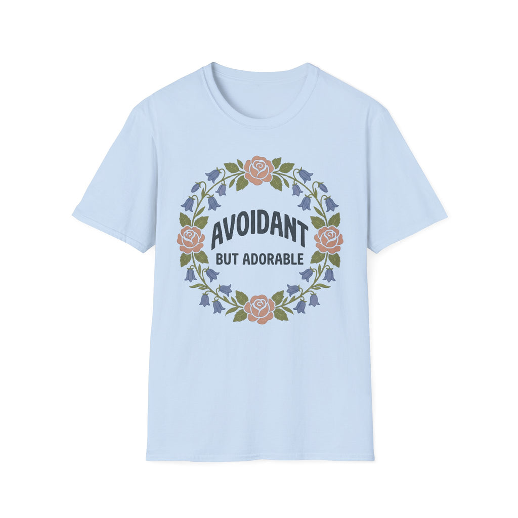 Avoidant But Adorable T shirt