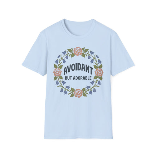 Avoidant But Adorable T shirt