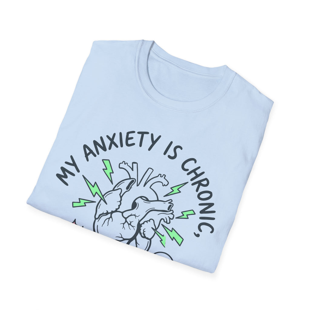 Anxiety Is Chronic, Vibes Iconic – Funny Mental Health T shirt