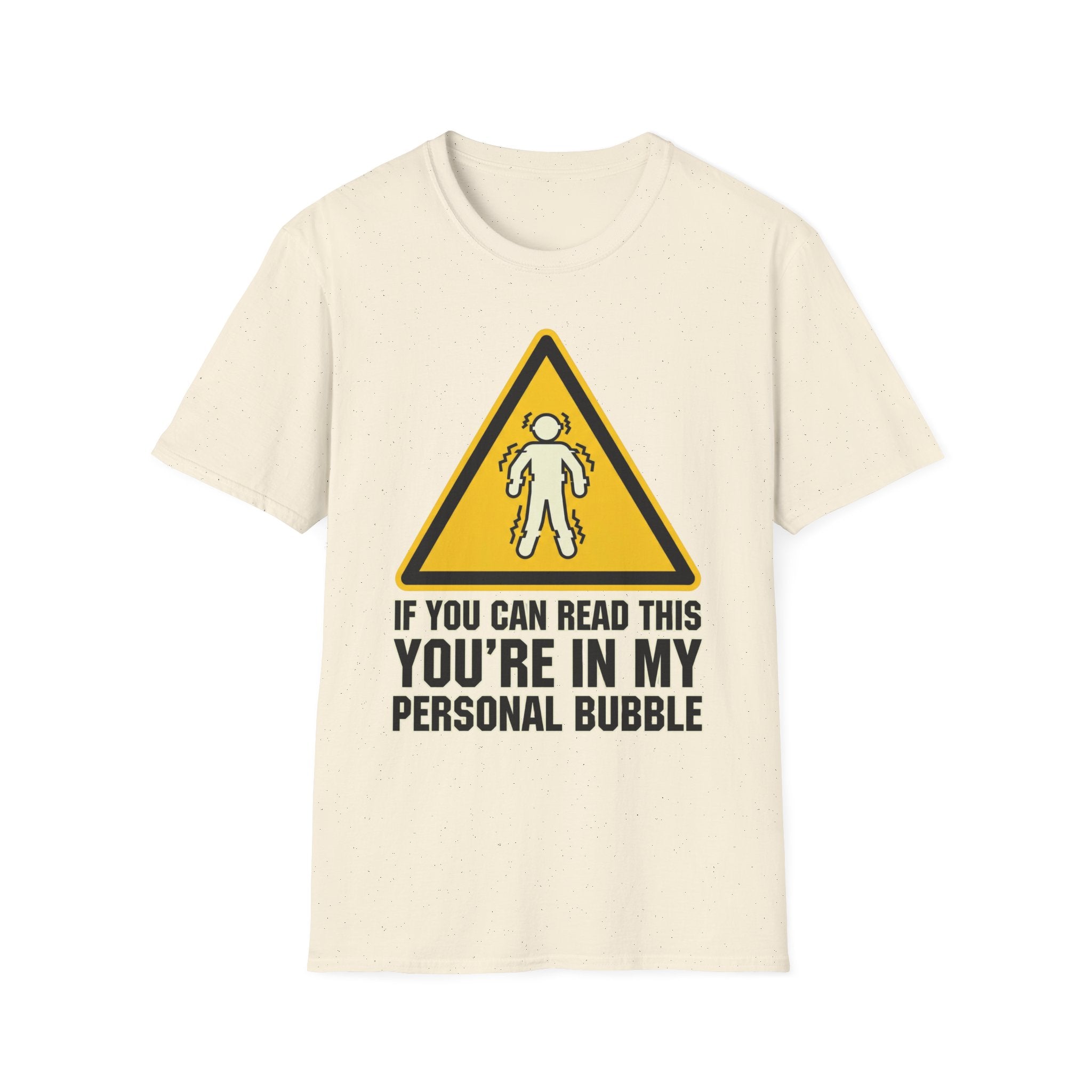 If You Can Read This, You’re in My Bubble T shirt
