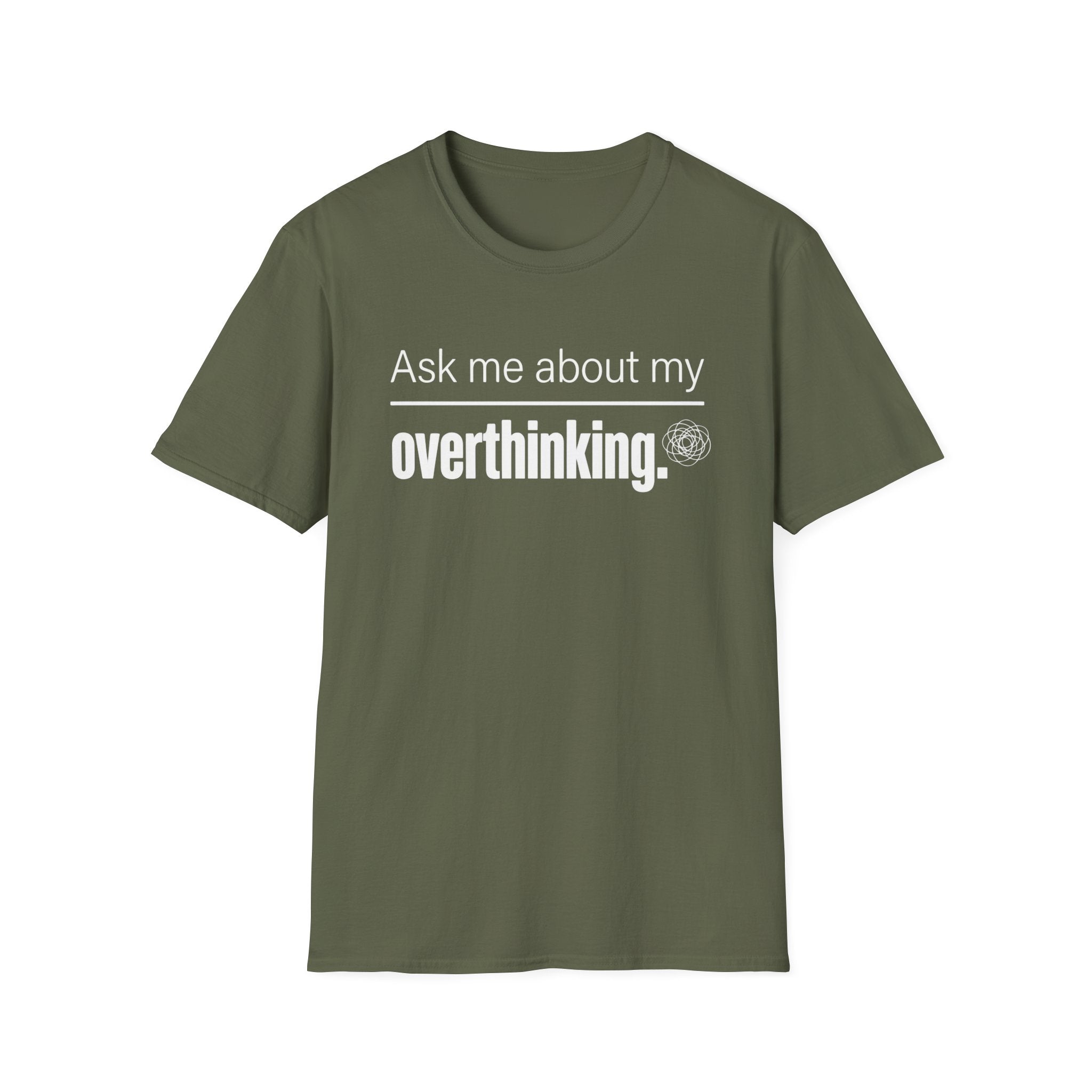 Overthinking T-Shirt — "Ask Me About My Overthinking" Graphic Tee
