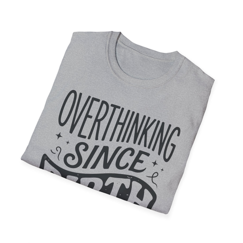 Overthinking Since Birth T-Shirt