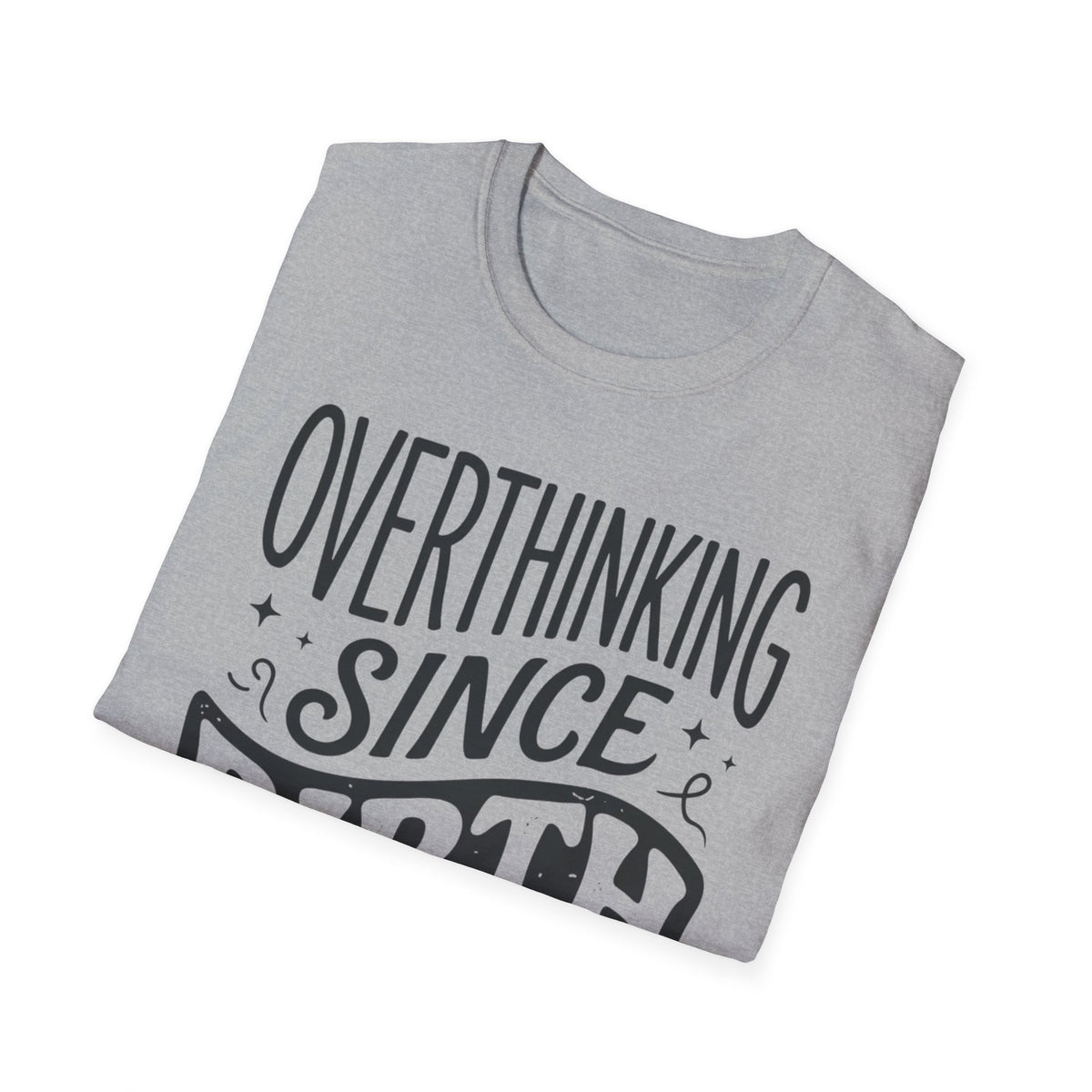 Overthinking Since Birth T-Shirt