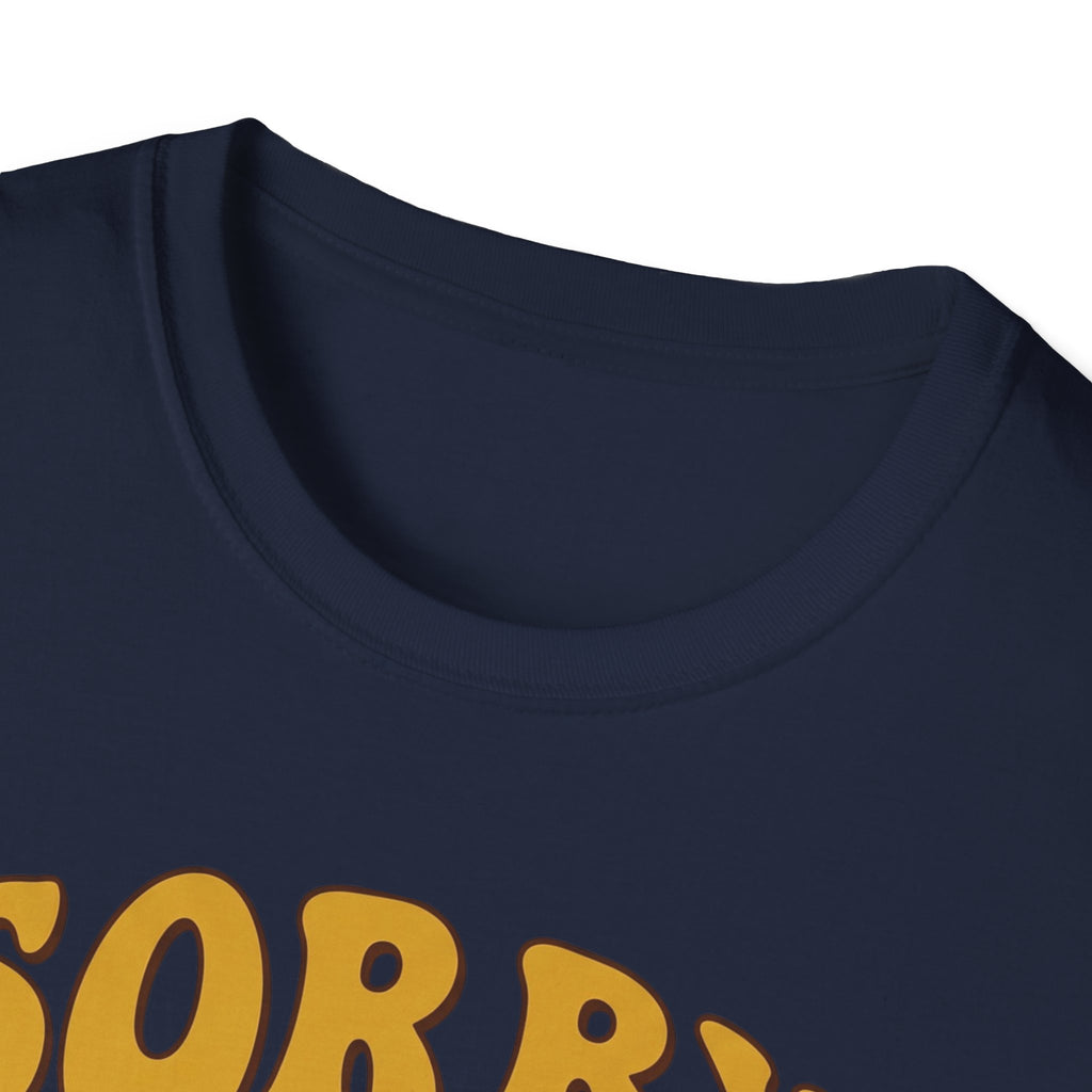 "Sorry I’m Late, I Didn’t Want To Come” Retro Quote Tee