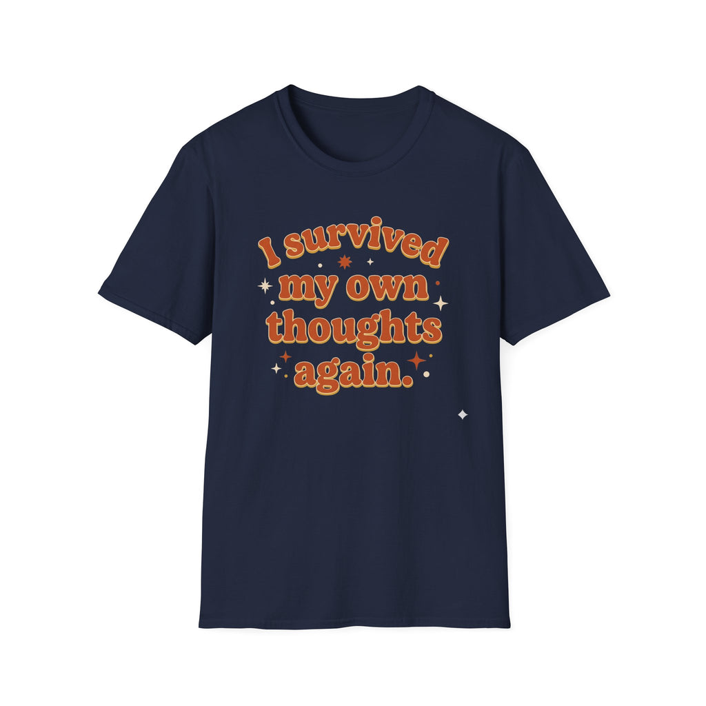 I Survived My Own Thoughts Again T-Shirt — Funny Mental Health Graphic Tee