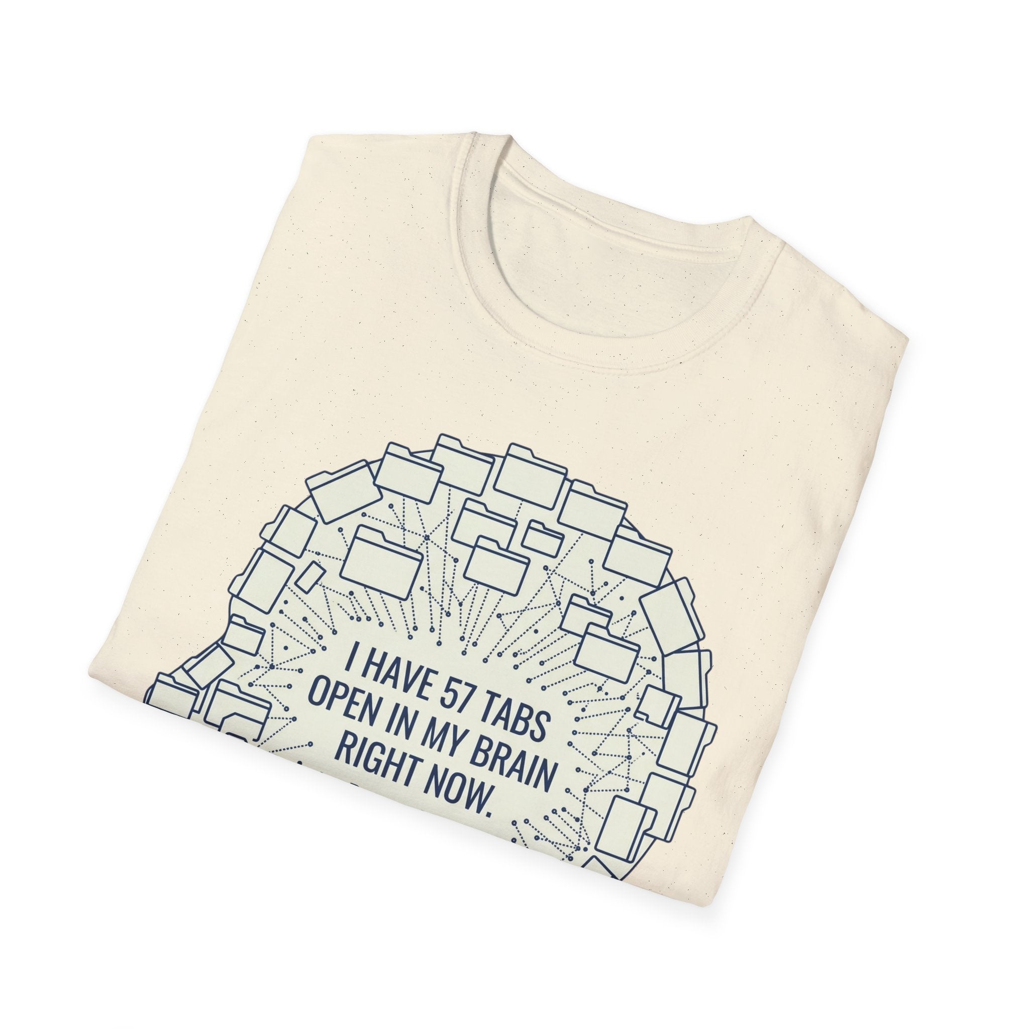 57 Tabs Open in My Head – Funny Anxiety T shirt