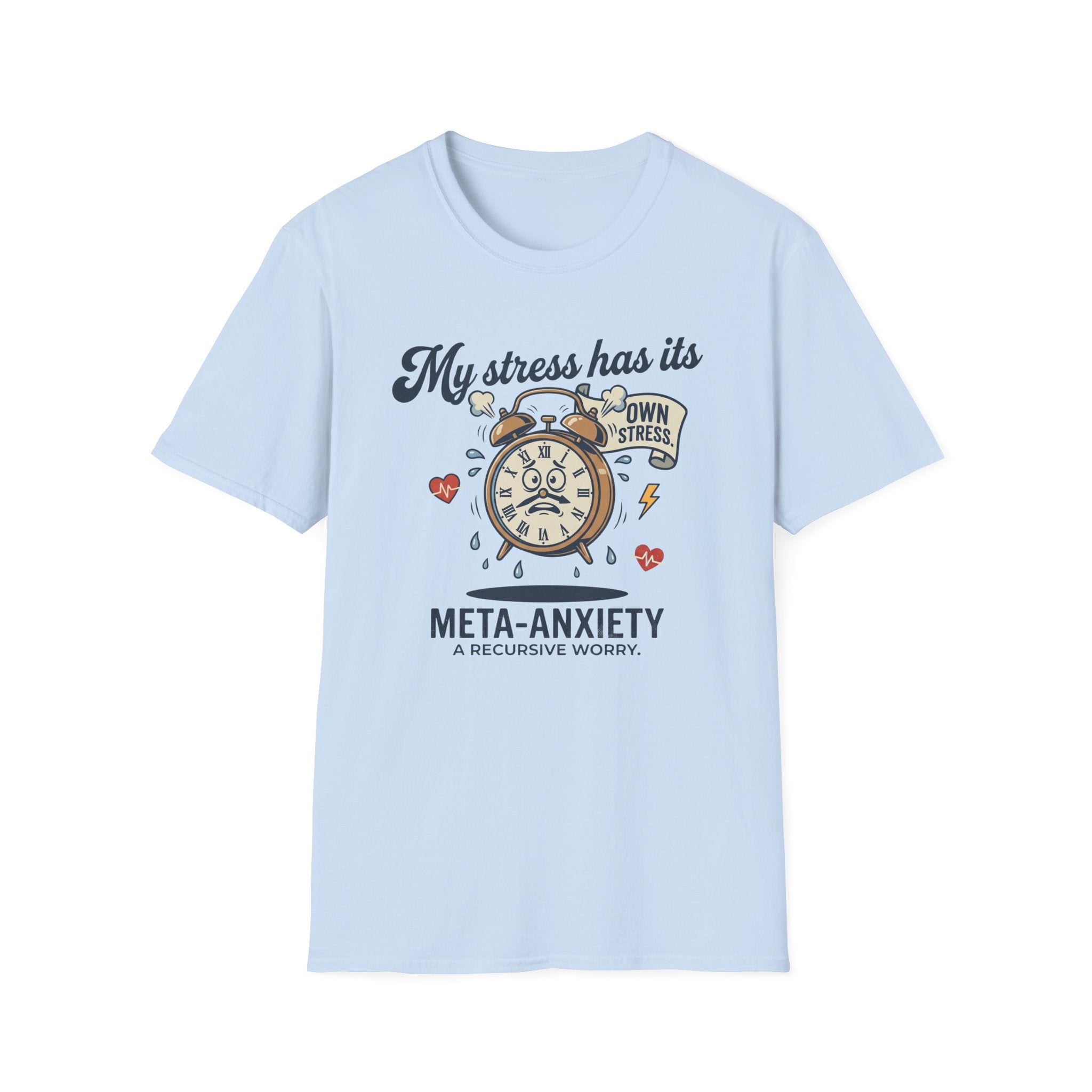 Meta-Anxiety T-Shirt – Funny "My Stress Has Its Own Stress" Anxiety Awareness Tee