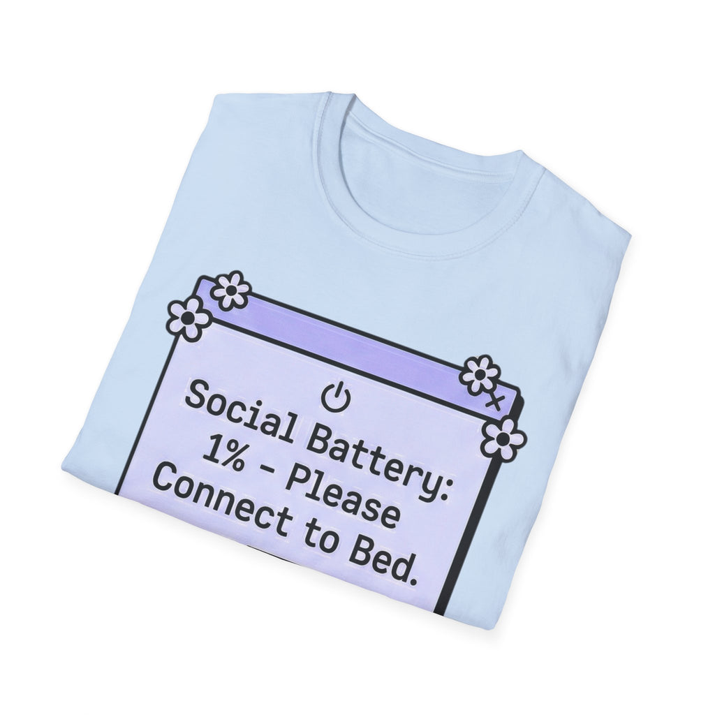Social Battery: Connected to Bed T shirt