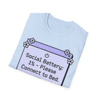 Social Battery: Connected to Bed T shirt