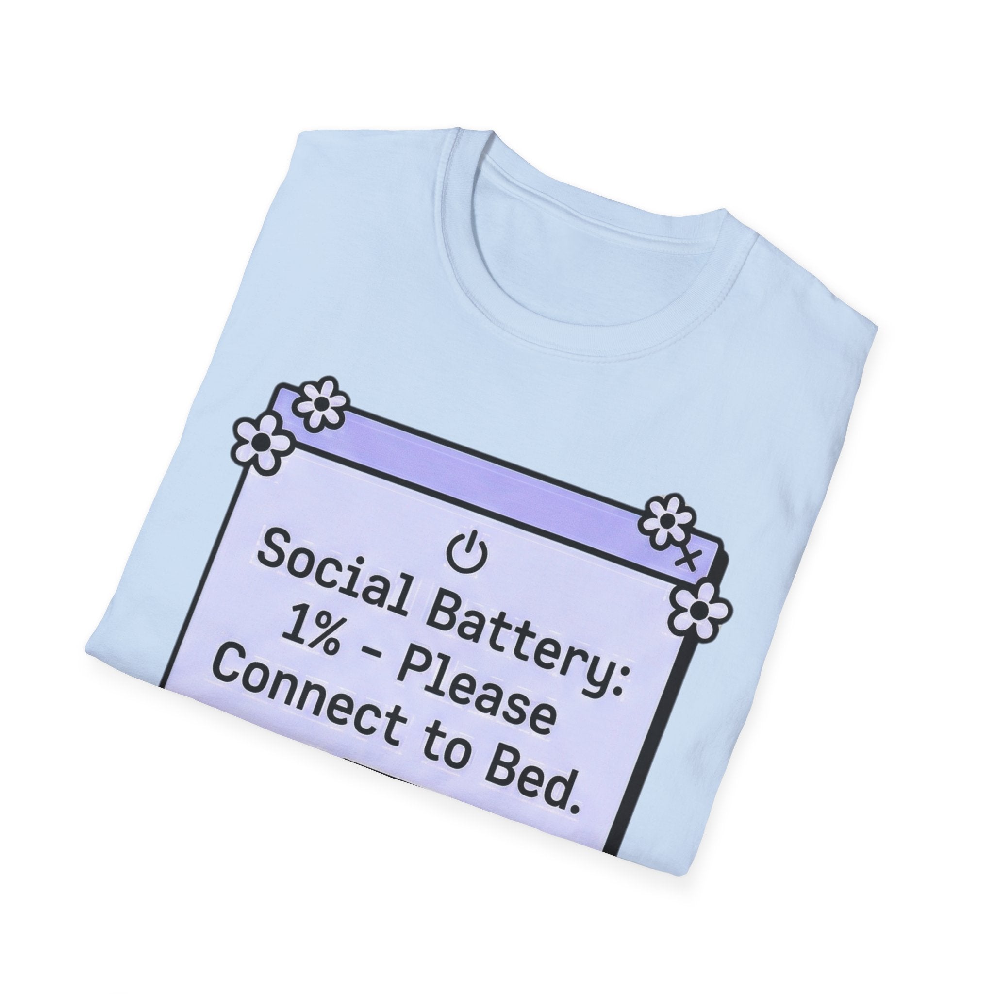 Social Battery: Connected to Bed T shirt