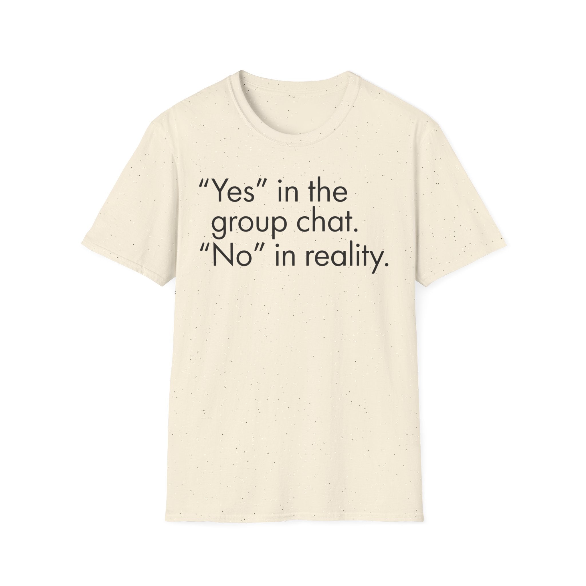 Yes in Group No in Reality - Sarcastic Minimalist Graphic T-Shirt