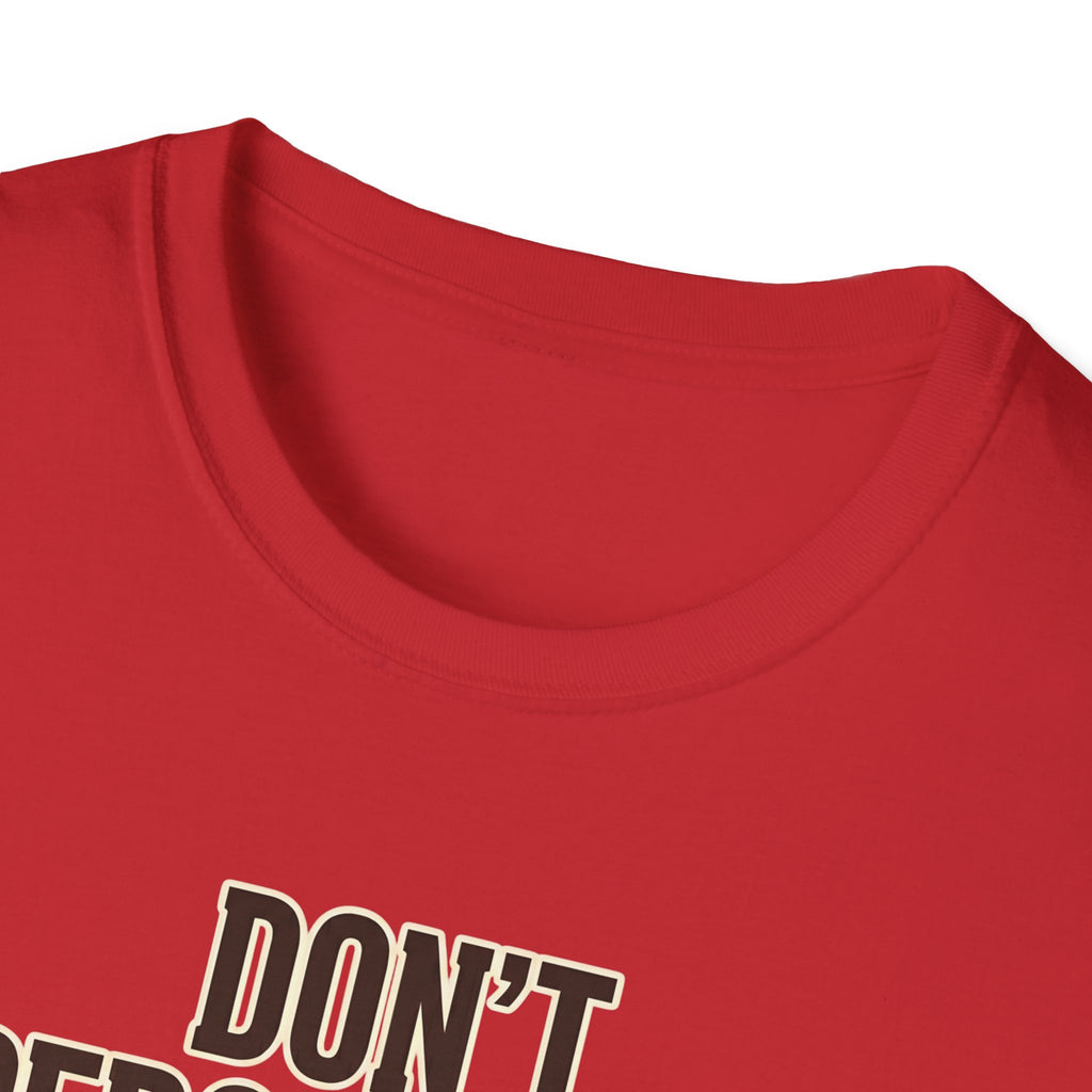 Don't Perceive Me Until I've Processed My Own Existence - Existential Quote T-Shirt