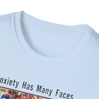 Anxiety Has Many Faces T-Shirt — Canceling Plans Mental Health Graphic Tee