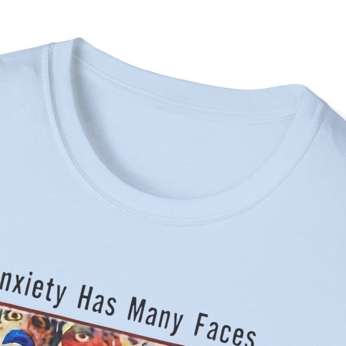 Anxiety Has Many Faces T-Shirt — Canceling Plans Mental Health Graphic Tee
