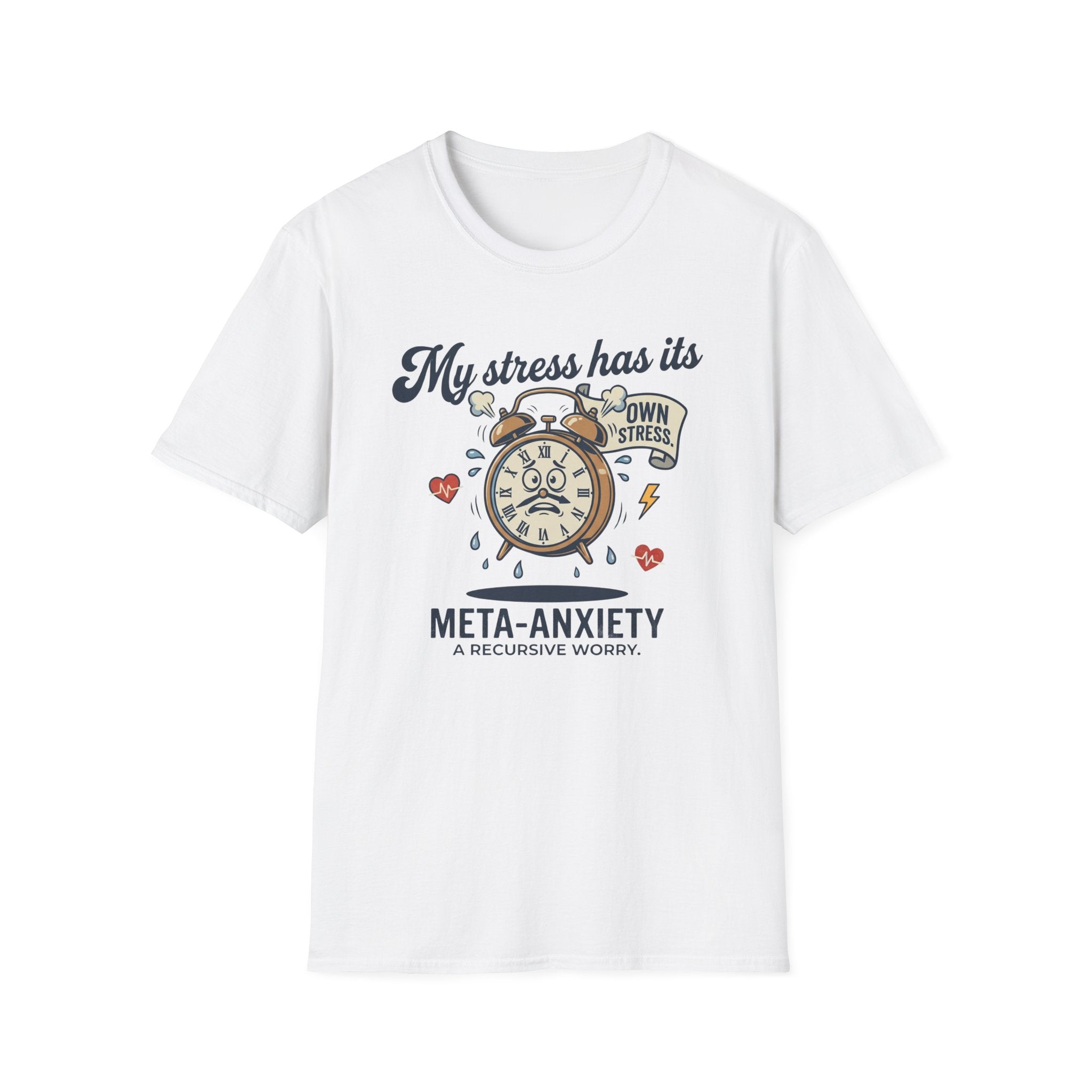Meta-Anxiety T-Shirt – Funny "My Stress Has Its Own Stress" Anxiety Awareness Tee