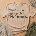 Yes in Group No in Reality - Sarcastic Minimalist Graphic T-Shirt